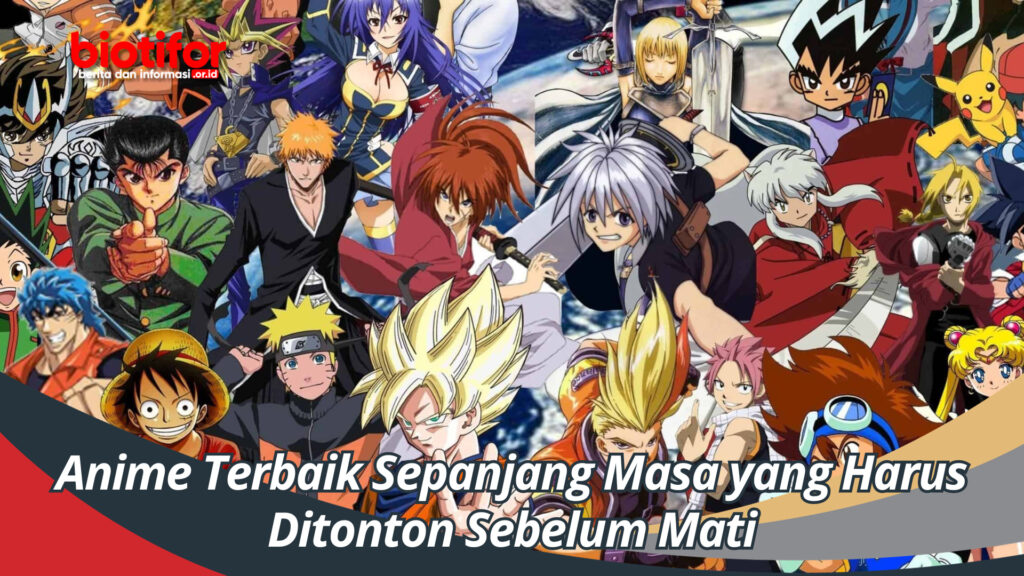 10 Anime Legendaris yang Wajib Ditonton Sebelum Mati